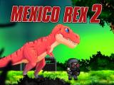 Game Meksyk Rex 2  online