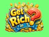 Game Get rich in? online